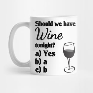 Should we have wine tonight? Mug